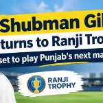 Shubman Gill returns to Ranji Trophy, set to play Punjab’s next match